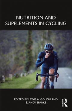 Coperta cărții 'Nutrition and Supplements in Cycling - Lewis A. Gough'