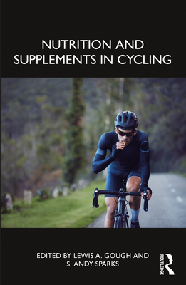 Coperta cărții 'Nutrition and Supplements in Cycling - Lewis A. Gough'