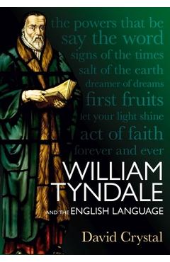 Coperta cărții 'William Tyndale and the English Language - David Crystal'