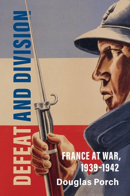 Coperta cărții 'Defeat and Division - Douglas Porch'