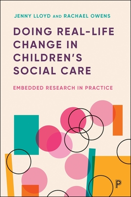 Coperta cărții 'Doing Real-Life Change in Children's Social Care: Embedded Research in Practice - Jenny Lloyd'