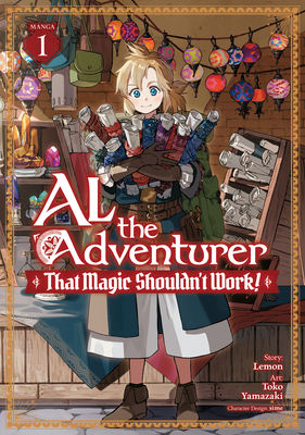 Coperta cărții 'Al the Adventurer: That Magic Shouldn't Work! (Manga) Vol. 1 -'