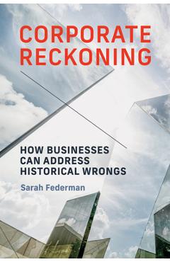 Coperta cărții 'Corporate Reckoning: How Businesses Can Address Historical Wrongs - Sarah Federman'