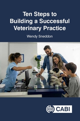 Coperta cărții 'Ten Steps to Building a Successful Veterinary Practice - Wendy Sneddon'
