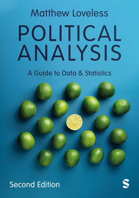 Coperta cărții 'Political Analysis: A Guide to Data and Statistics (Second Edition) - Matthew Loveless'