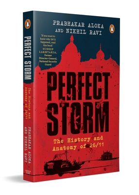 Coperta cărții 'Perfect Storm: The History and Anatomy of 26/11 - Prabhakar Aloka'