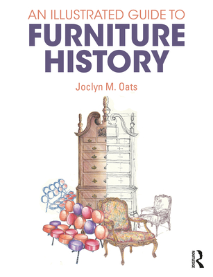 Coperta cărții 'An Illustrated Guide to Furniture History - Joclyn M. Oats'