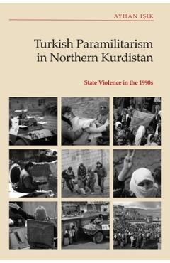 Coperta cărții 'Turkish Paramilitarism in Northern Kurdistan: State Violence in the 1990s - Ayhan Işık'