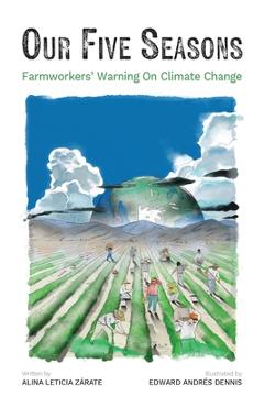 Coperta cărții 'Our Five Seasons: Farmworkers' Warning on Climate Change - Alina Zárate'