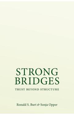 Coperta cărții 'Strong Bridges: Trust Beyond Structure - Ronald S. Burt'