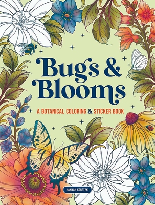 Coperta cărții 'Bugs & Blooms: A Botanical Coloring & Sticker Book (Deluxe Edition) - Hannah Konetzki'
