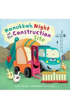 Coperta cărții 'Hanukkah Night at the Construction Site - Sherri Mandell'