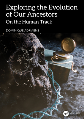 Coperta cărții 'Exploring the Evolution of our Ancestors: On the Human Track - Dominique Adriaens'