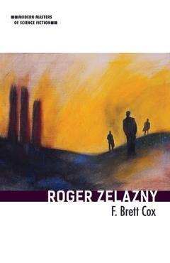 Coperta cărții 'Roger Zelazny: Volume 1 - F. Brett Cox'