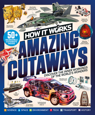 Coperta cărții 'How It Works: Book of Amazing Cutaways: Exploring How Things Work from the Inside Out -'