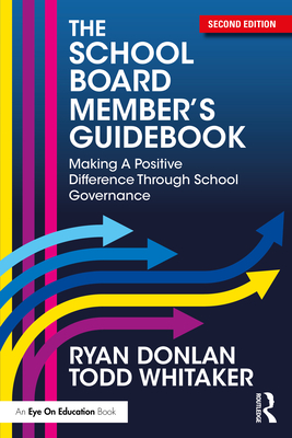 Coperta cărții 'The School Board Member's Guidebook: Making A Positive Difference Through School Governance - Ryan Donlan'