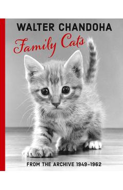 Coperta cărții 'Walter Chandoha: Family Cats: From the Archive 1949-1968 - Walter Chandoha'