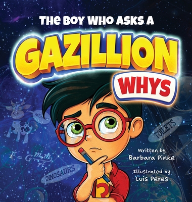 Coperta cărții 'The Boy Who Asks A Gazillion Whys -'