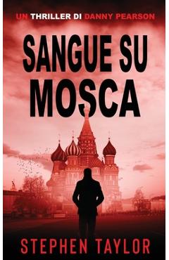 Coperta cărții 'Sangue su Mosca: Italian Translation of Blood Runs Deep - Stephen Taylor'