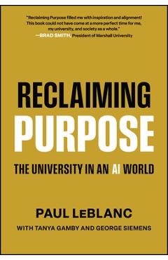 Coperta cărții 'Reclaiming Purpose: The University in an AI World - Paul Leblanc'