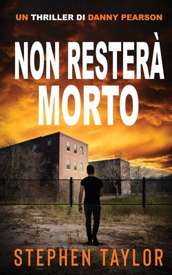 Coperta cărții 'Non Resterà Morto: Italian Translation of Won't Stay Dead - Stephen Taylor'