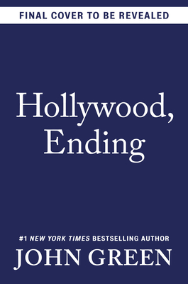 Coperta cărții 'Hollywood, Ending - John Green'