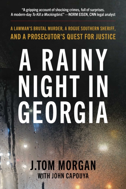 Coperta cărții 'A Rainy Night in Georgia: A Lawman's Brutal Murder, a Rogue Southern Sheriff, and a Prosecutor's Quest for Justice - J.'