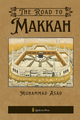Coperta cărții 'The Road to Makkah - Muhammad Asad'