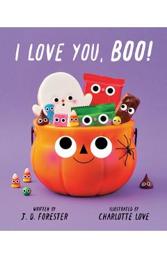 Coperta cărții 'I Love You, Boo! - J. D. Forester'