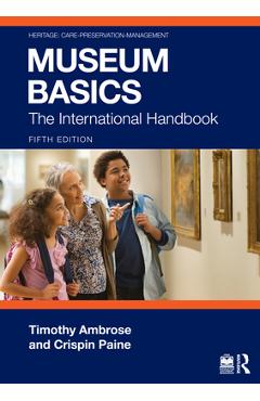 Coperta cărții 'Museum Basics: The International Handbook - Timothy Ambrose'