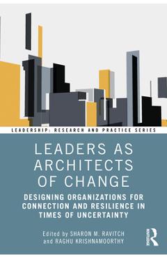 Coperta cărții 'Leaders as Architects of Change: Designing Organizations for Connection and Resilience in Times of Uncertainty - Sharon'