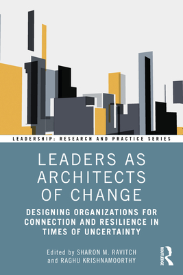 Coperta cărții 'Leaders as Architects of Change: Designing Organizations for Connection and Resilience in Times of Uncertainty - Sharon'