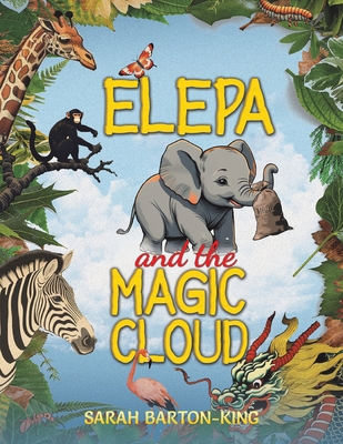 Coperta cărții 'Elepa and the Magic Cloud - Sarah Barton-king'