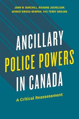 Coperta cărții 'Ancillary Police Powers in Canada: A Critical Reassessment - Burchill John W.'