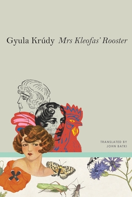 Coperta cărții 'Mrs Kleofas's Rooster: Three Novellas - Gyula Krúdy'