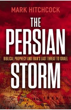 Coperta cărții 'The Persian Storm: Bible Prophecy and Iran's Last Threat to Israel - Mark Hitchcock'