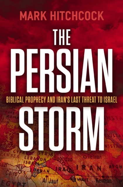 Coperta cărții 'The Persian Storm: Bible Prophecy and Iran's Last Threat to Israel - Mark Hitchcock'