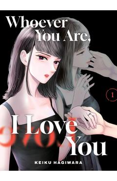 Coperta cărții 'Whoever You Are, I Love You 1 - Keiku Hagiwara'