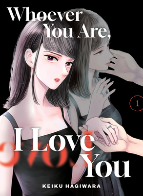 Coperta cărții 'Whoever You Are, I Love You 1 - Keiku Hagiwara'