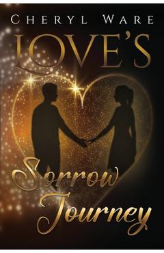 Coperta cărții 'Love's Sorrow Journey - Cheryl Ware'