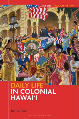 Coperta cărții 'Daily Life in Colonial Hawai'i - Joy Schulz'