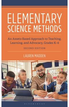 Coperta cărții 'Elementary Science Methods: An Assets-Based Approach to Teaching, Learning, and Advocacy, Grades K-6, Second Edition -'