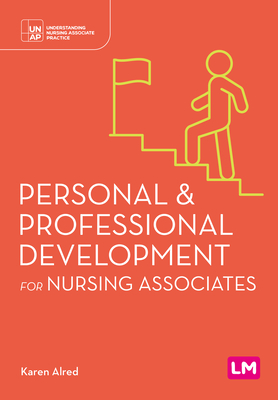Coperta cărții 'Personal and Professional Development for Nursing Associates (First edition) - Karen Alred'
