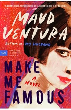 Coperta cărții 'Make Me Famous - Maud Ventura'