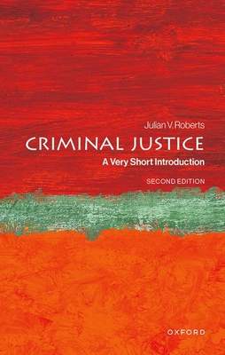 Coperta cărții 'Criminal Justice: A Very Short Introduction - Julian V. Roberts'