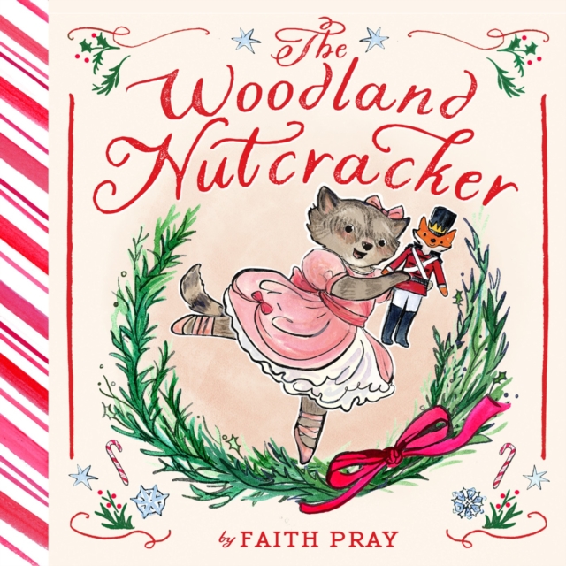 Coperta cărții 'The Woodland Nutcracker: A Picture Book - Faith Pray'