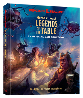Coperta cărții 'Heroes' Feast Legends of the Table (Dungeons & Dragons): An Official D&d Cookbook - Kyle Newman'