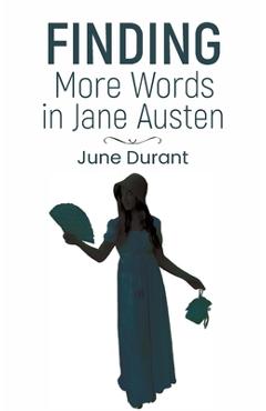 Coperta cărții 'Finding More Words in Jane Austen - June Durant'