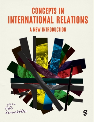 Coperta cărții 'Concepts in International Relations: A New Introduction - Felix Berensk Tter'