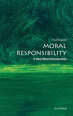 Coperta cărții 'Moral Responsibility: A Very Short Introduction - Paul Russell'